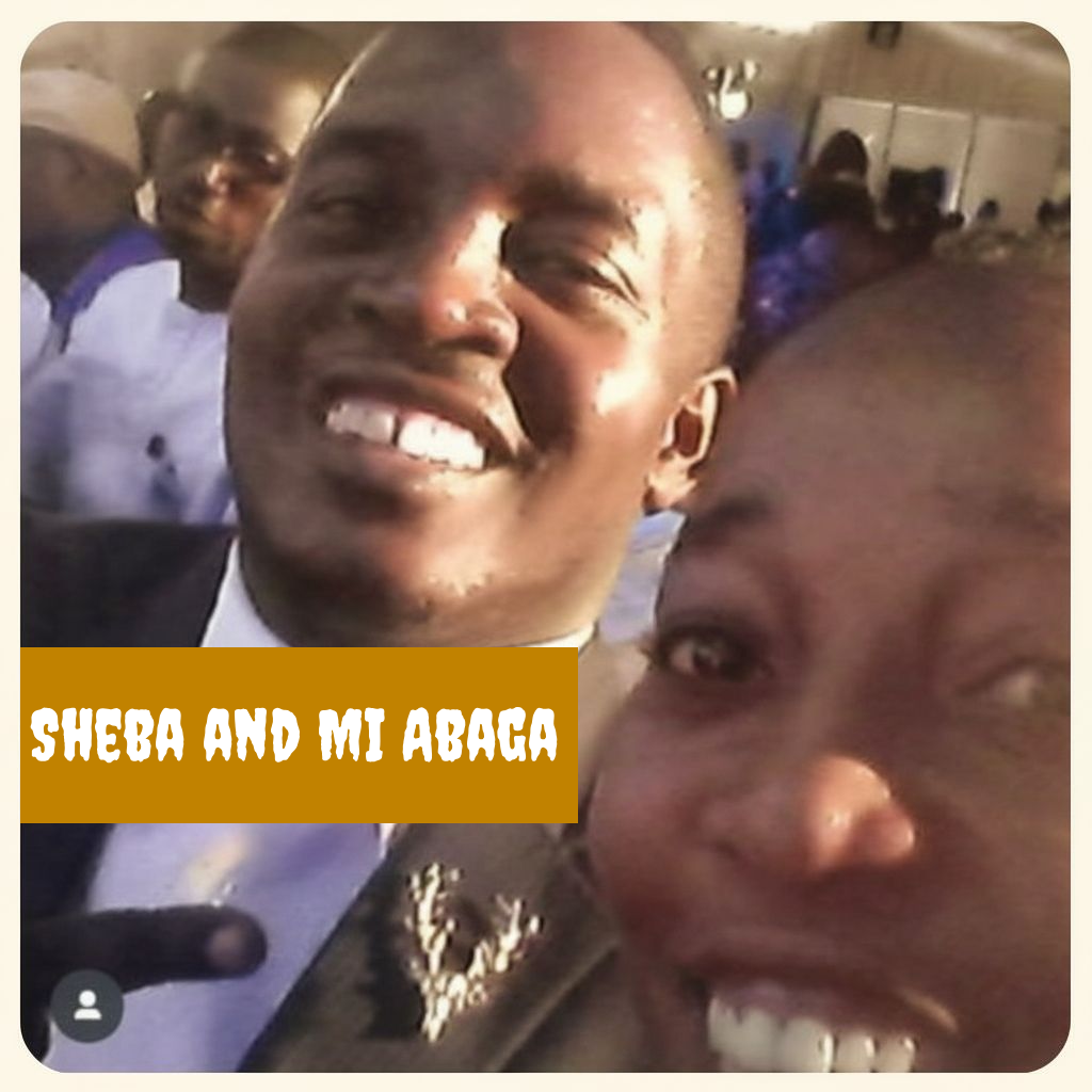 Sheba and MI Abaga